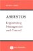 Asbestos : Engineering, Management and Control cover