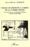 L'image De L'Europe a L'ombre De La Guerre Froide : La Revue Forum De Friedrich Torberg a Vienne, 1954-1961 [Click for larger image]