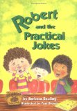 Robert And the Practical Jokes [Click for larger image]
