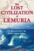 The Lost Civilization of Lemuria : The Rise And Fall of the World's Oldest Culture cover