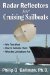 Radar Reflectors for Cruising Sailboats : Why They Work, What the Limitations Are, And How to Evaluate Them cover