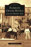 Florida's Grand Hotels from the Gilded Age [Click for larger image]