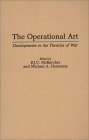 The Operational Art : Developments in the Theories of War [Click for larger image]