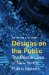 Designs on the Public : The Private Lives of New York's Public Spaces cover