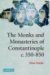 The Monks and Monasteries of Constantinople, CA. 350-850 cover