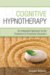 Cognitive Hypnotherapy : An Integrated Approach to the Treatment of Emotional Disorders cover