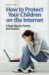 How to Protect Your Children on the Internet : A Road Map for Parents and Teachers cover