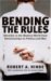 Bending the Rules : Morality in the Modern World, from Relationships to Politics and War cover