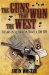 The Guns That Won the West : Firearms on the American Frontier, 1848v1898 cover