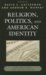 Religion, Politics, And American Identity : New Directions, New Controversies cover