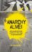 Anarchy Alive : Anti-authoritarian Politics from Practice to Theory cover