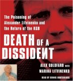 Death of a Dissident : The Poisoning of Alexander Litvinenko and the Return of the KGB [Click for larger image]
