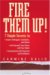 Fire Them Up! : 7 Simple Secrets To Inspire Colleagues, Customers, and Clients; Sell Yourself, Your Vision, and Your Values; Communicate with Charisma and Confidence cover