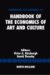 Handbook On The Economics Of Art And Culture cover