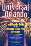 Universal Orlando 2008 : The Ultimate Guide to the Ultimate Theme Park Adventure [Click for larger image]