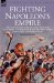 Fighting Napoleon's Empire : The Campaigns of a British Infantryman in Italy, Egypt, the Peninsular and the West Indies During the Napoleonic Wars cover