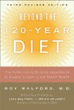 Beyond the 120 Year Diet : How to Double Your Vital Years [Click for larger image]