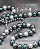 Create Jewelry Pearls : Luxurious Designs to Make and Wear [Click for larger image]