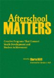 Afterschool Matters : Creative Programs That Connect Youth Development and Student Achievement [Click for larger image]