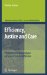 Efficiency, Justice and Care : Philosophical Reflections on Scarcity in Health Care cover