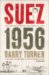  Suez 1956: The Inside Story of the First Oil War