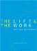 The Life and the Work : Art and Biography cover
