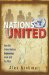Nations United : How the United Nations is Undermining Israel And The West. cover