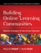 Building Online Learning Communities : Effective Strategies for the Virtual Classroom cover