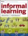 Informal Learning : Rediscovering the Natural Pathways That Inspire Innovation And Performance cover