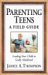Parenting Teens : A Field Guide cover