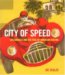 City of Speed : Los Angeles and the Rise of American Racing cover