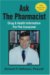  Ask the Pharmacist: Drug & Health Information for the Consumer
