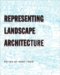  Representing Landscape Architecture