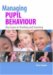  Managing Pupil Behaviour: Key Issues in Teaching and Learning