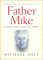 Father Mike : A Life cover