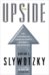 The Upside: The 7 Strategies For Turning Big Threats Into Growth Breakthroughs