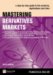  Mastering Derivatives Markets: A Step-by-Step Guide to the Products, Applications and Risks