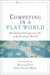  Competing in a Flat World: Unleashing Enterprises for a Borderless World