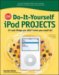 Cnet Do-It-Yourself iPOD Home Projects : 24 Cool Things You Didn't Know You Could Do! cover