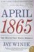 April 1865 : The Month That Saved America cover