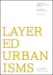  Layered Urbanisms