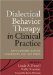 Dialectical Behavior Therapy in Clinical Practice : Applications Across Disorders and Settings cover