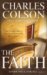 The Faith : What Christians Believe, Why They Believe It, and Why It Matters cover