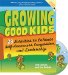 Growing Good Kids : 28 Activities to Enhance Self-awareness , Compassion, and Leadership cover