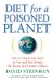 Diet for a Poisoned Planet : How to Choose Safe Foods for You And Your Family, the 21st Century Edition cover