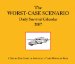 The Worst-Case Scenarion 2007 Daily Survival Calendar : A Day-by-day Guide to Surviving a Year's Worth of Peril cover