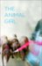 The Animal Girl : Two Novellas and Three Stories cover