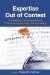 Expertise Out of Context : Proceedings of the Sixth International Conference on Naturalistic Decision Making cover