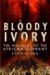 Bloody Ivory : The Massacre of the African Elephant cover
