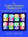 The Guided Reading Classroom : How to Keep All Students Working Constructively cover